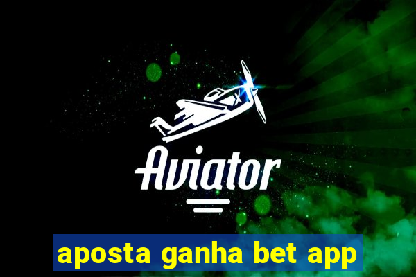 aposta ganha bet app